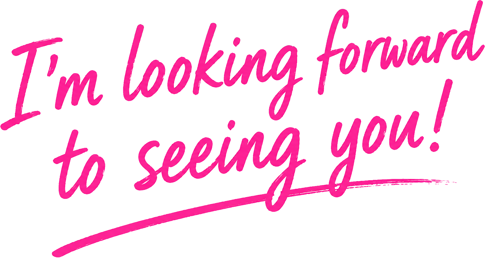 I’m looking forward to hearing from you